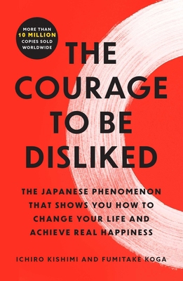 The Courage to Be Disliked: The Japanese Phenom... 1668065967 Book Cover