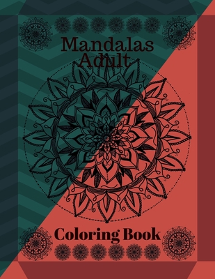 Mandalas Adult Coloring Book: Coloring Pages Fo... B083XX25QN Book Cover