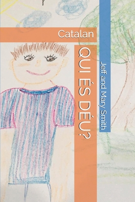 Qui És Déu?: Catalan [Catalan] 1650562586 Book Cover