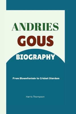 Andries Gous Biography: From Bloemfontein to Cr...            Book Cover