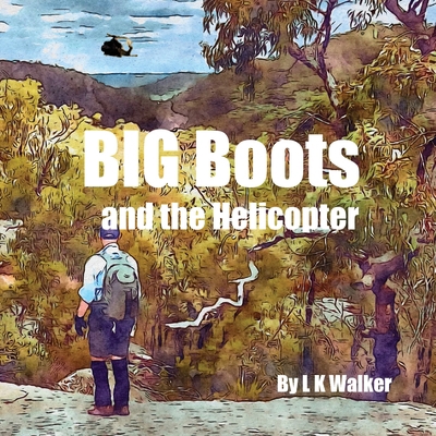 Big Boots and the Helicopter [Large Print] 1763612635 Book Cover