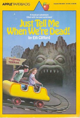 Just Tell Me When We're Dead 0590440101 Book Cover