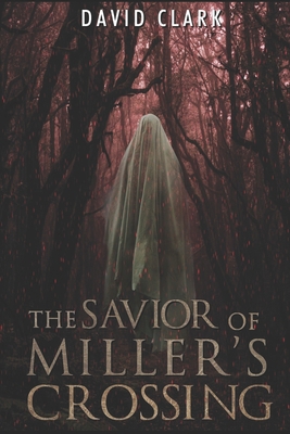 The Savior of Miller's Crossing B0BM582LBF Book Cover