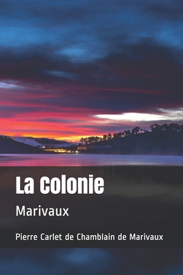 La Colonie: Marivaux [French] B08DSSCSYJ Book Cover