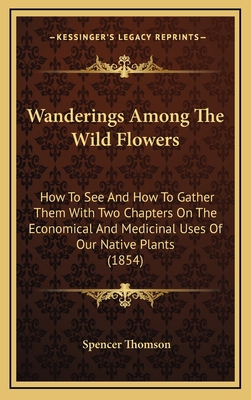 Wanderings Among the Wild Flowers: How to See a... 1164359029 Book Cover