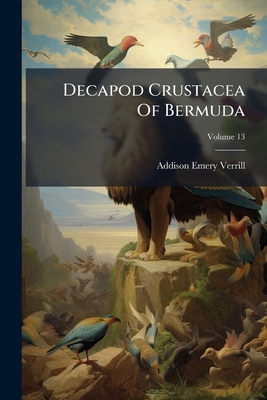 Decapod Crustacea Of Bermuda; Volume 13 1247880729 Book Cover