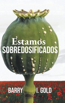 Estamos Sobredosificados [Spanish] 1641339993 Book Cover