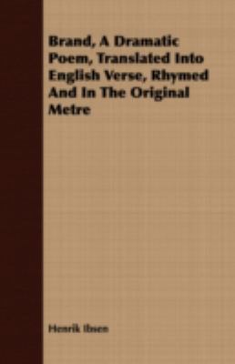 Brand, a Dramatic Poem, Translated Into English... 1408672790 Book Cover