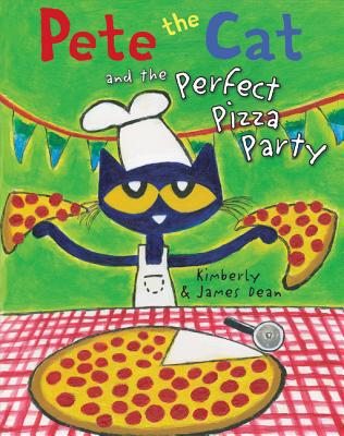 Pete the Cat and the Perfect Pizza Party 0062409107 Book Cover