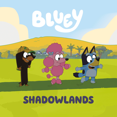 Bluey: Shadowlands 059375249X Book Cover