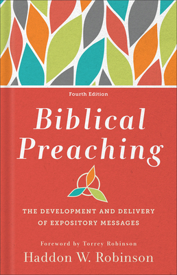 Biblical Preaching: The Development and Deliver... 1540967913 Book Cover