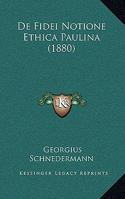 De Fidei Notione Ethica Paulina (1880) [Latin] 1168820383 Book Cover