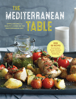 The Mediterranean Table: Simple Recipes for Hea... 1638788189 Book Cover