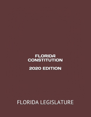 FLORIDA CONSTITUTION 2020 EDITION