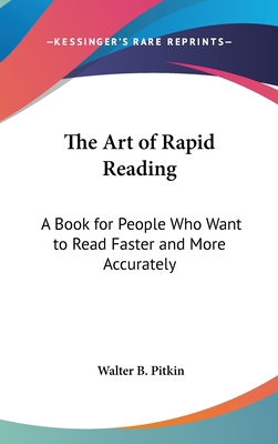 The Art of Rapid Reading: A Book for People Who... 1436683718 Book Cover