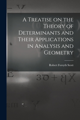 A Treatise on the Theory of Determinants and Th... 1014486629 Book Cover