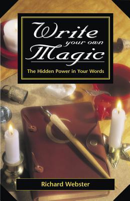 Write Your Own Magic: The Hidden Power in Your ... 0738700010 Book Cover