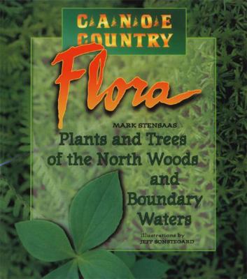 Canoe Country Flora: Plants and Trees of the No... 0816645035 Book Cover