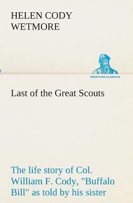 Last of the Great Scouts: the life story of Col... 3849512347 Book Cover