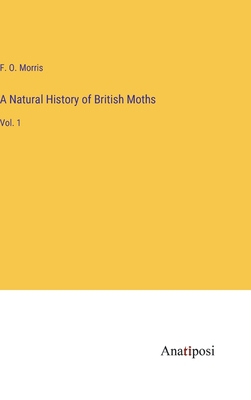 A Natural History of British Moths: Vol. 1 338212727X Book Cover