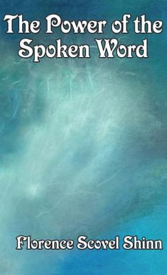 The Power of the Spoken Word 1515437213 Book Cover