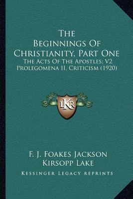 The Beginnings Of Christianity, Part One: The A... 1164050826 Book Cover