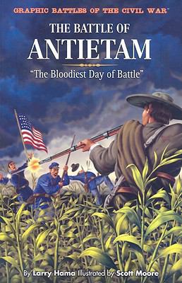 The Battle of Antietam: "The Bloodiest Day of B... 1404264752 Book Cover