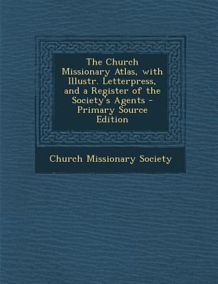 The Church Missionary Atlas, with Illustr. Lett... 1289982422 Book Cover