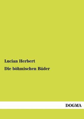 Die böhmischen Bäder [German] 3954547716 Book Cover