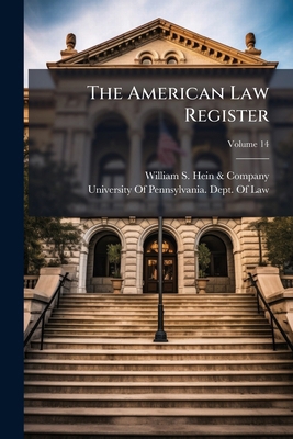 The American Law Register; Volume 14 1149978635 Book Cover