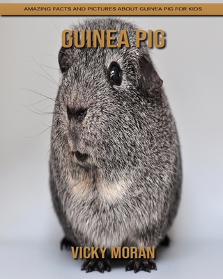 Paperback Guinea pig: Amazing Facts and Pictures about Guinea pig for Kids [Large Print] Book