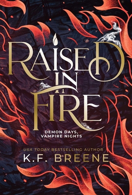 Raised in Fire (Demon Days, Vampire Nights, Boo... 1638493936 Book Cover