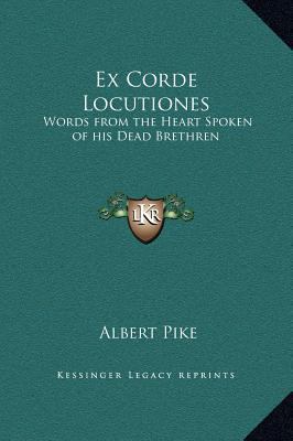 Ex Corde Locutiones: Words from the Heart Spoke... 1169329926 Book Cover