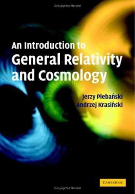 An Introduction to General Relativity and Cosmo... 052185623X Book Cover