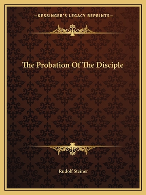 The Probation Of The Disciple 1162818816 Book Cover