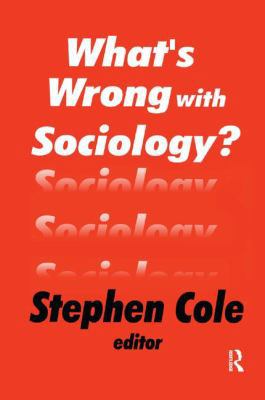 What's Wrong with Sociology? 1138517887 Book Cover