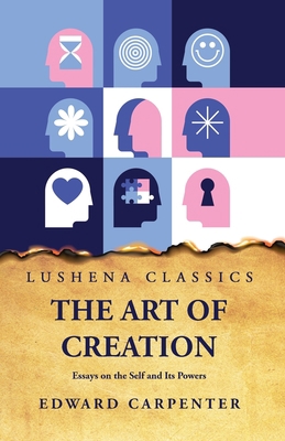 The Art of Creation Essays on the Self and Its ... B0CB9GQPG5 Book Cover