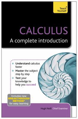 Calculus--A Complete Introduction: A Teach Your... 144419111X Book Cover