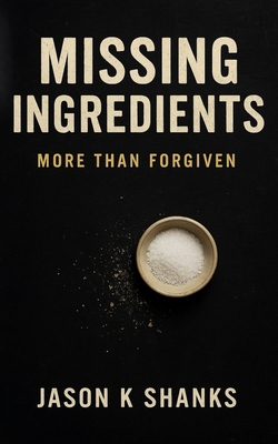 Missing Ingredients: More Than Forgiven B0GMX73595 Book Cover
