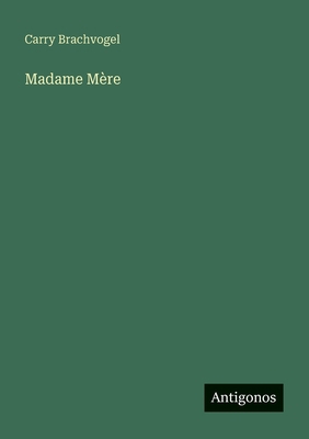 Madame Mère [German] 3563921792 Book Cover