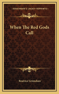 When the Red Gods Call 1163862312 Book Cover