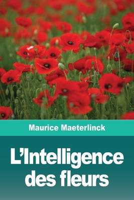 L'Intelligence des fleurs [French] 3967874842 Book Cover