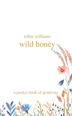 wild honey: a pocket book of positivity B0BHL33J32 Book Cover