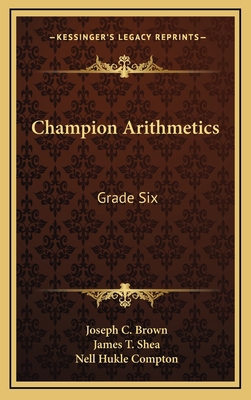 Champion Arithmetics: Grade Six 1166136868 Book Cover