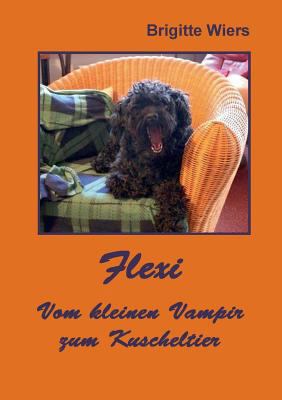 Flexi - Vom kleinen Vampir zum Kuscheltier [German] 3738606440 Book Cover