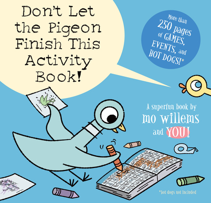 Don't Let the Pigeon Finish This Activity Book!... 1423133102 Book Cover