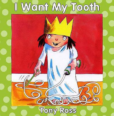 I Want My Tooth 1417726458 Book Cover