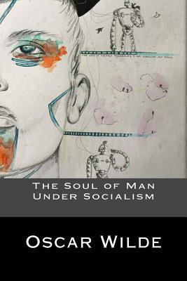 The Soul of Man Under Socialism 1535387211 Book Cover