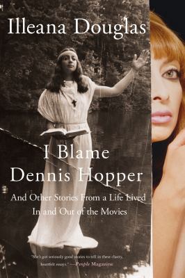 I Blame Dennis Hopper: And Other Stories from a... 1250055628 Book Cover