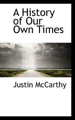 A History of Our Own Times 1115778390 Book Cover